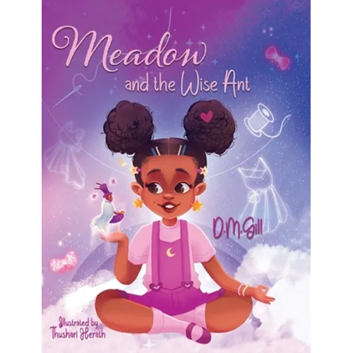 Meadow and the Wise Ant: Motivational & Inspirational Book for Young Readers to Follow Their Dreams - Thoughtful Children Book Gift