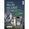 Was Für Ein Zufall!: Zum Ursprung Von Unvorhersehbarkeit, Komplexität, Krisen Und Zeit