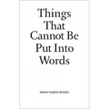 Things That Cannot Be Put Into Words: Marie-Sophie Beinke