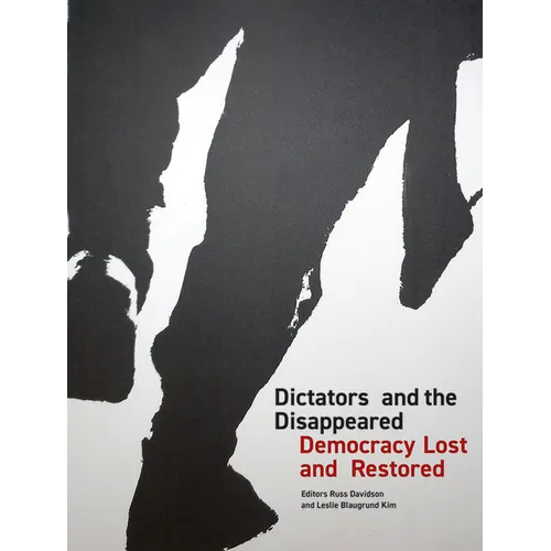 Dictators and the Disappeared: Democracy Lost and Restored