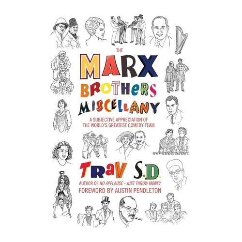 The Marx Brothers Miscellany - A Subjective Appreciation of the World's Greatest Comedy Team