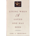 Living When a Loved One Has Died: Revised Edition