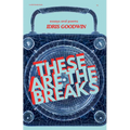 These Are the Breaks: Essays and Poems