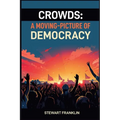 Crowds: Understanding the Dynamics and Power of Collective Behavior (2024)