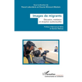 Images de migrants: Éducation, médiation et réception audiovisuelles