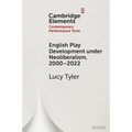 English Play Development Under Neoliberalism, 2000-2022