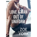 Love a Man Out of Uniform, Volume Two: A Navy SEAL Romance Collection