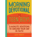 Morning Devotional for Teen Boys: 5-Minute Devotions to Ground Your Day in Faith