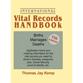 International Vital Records Handbook. 7th Edition: Births, Marriages, Deaths: Application Forms and Ordering Information for the Vital Records You Nee