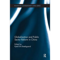 Globalization and Public Sector Reform in China