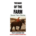 The Magic of the Farm: Seven Farm Stories