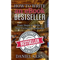 How to Write an eBook Bestseller: Easy Steps to Write a Non-Fictional Bestseller