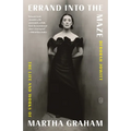 Errand Into the Maze: The Life and Works of Martha Graham
