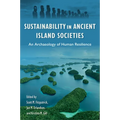 Sustainability in Ancient Island Societies: An Archaeology of Human Resilience