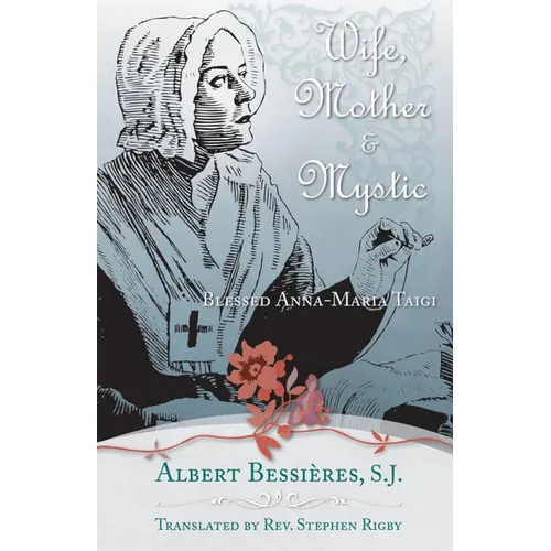 Wife Mother & Mystic: Blessed Anna-Maria Taigi