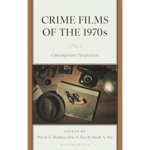 Crime Films of the 1970s: Contemporary Perspectives