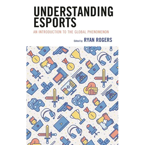 Understanding Esports: An Introduction to the Global Phenomenon