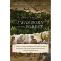 I Was Born in the Forest: A Traveler's Guide to Quilombos, the Citadels of African Resistance to Slavery in Portuguese America, and a Story of Black S