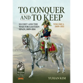 To Conquer and to Keep - Suchet and the War for Eastern Spain, 1809-1814 - Volume 1: 1809-1811