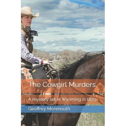 The Cowgirl Murders: A mystery set in Wyoming in 1870