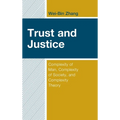 Trust and Justice: Complexity of Man, Complexity of Society, and Complexity Theory