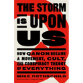 The Storm Is Upon Us: How Qanon Became a Movement, Cult, and Conspiracy Theory of Everything
