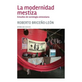 La modernidad mestiza: Estudios de sociología venezolana
