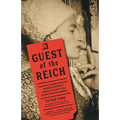 A Guest of the Reich: The Story of American Heiress Gertrude Legendre's Dramatic Captivity and Escape from Nazi Germany
