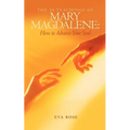 The 30 Teachings of Mary Magdalene: How to Advance Your Soul