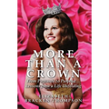 More Than a Crown: From Pageants to Purpose...Lessons from a Life Unfolding