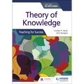 Theory of Knowledge for the IB Diploma: Teaching for Success: Hodder Education Group