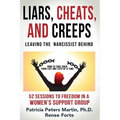 Liars, Cheats, and Creeps: Leaving the Narcissist Behind