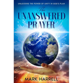 The Unanswered Prayer: "Unlocking the power of unity in God's plan"