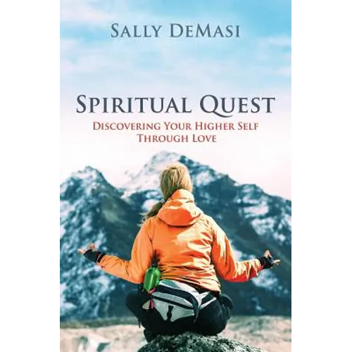 Spiritual Quest: Discovering Your Higher Self Through Love