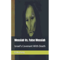 Messiah Vs. False Messiah: Israel's Covenant With Death
