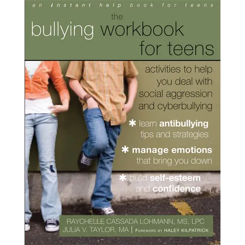 The Bullying Workbook for Teens: Activities to Help You Deal with Social Aggression and Cyberbullying