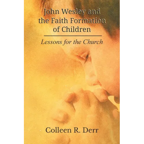 John Wesley and the Faith Formation of Children: Lessons for the Church