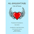 Al-Shushtari: LIFE & POEMS: Introduction to Sufi Poets Series