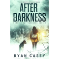 After the Darkness: A Post Apocalyptic EMP Survival Thriller