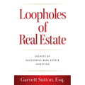 Loopholes of Real Estate: Secrets of Successful Real Estate Investing