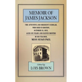 The Memoir of James Jackson, the Attentive and Obedient Scholar, Who Died in Boston, October 31, 1833, Aged Six Years and Eleven Months