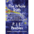 The Whole Truth: A Cosmologist's Reflections on the Search for Objective Reality