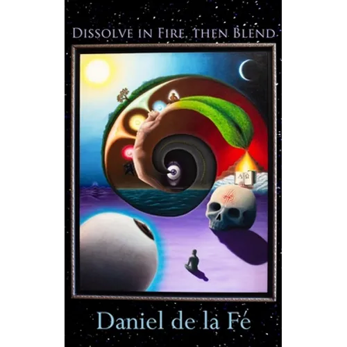 Dissolve in Fire, then Blend: The Hermetic Gallery of Word-Paintings and Prayers to the Cosmic Mind