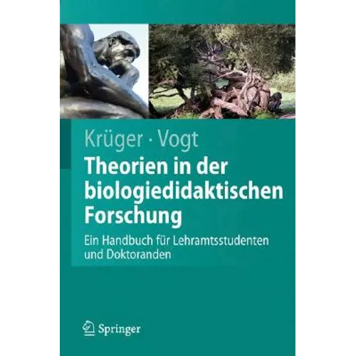 Theorien in Der Biologiedidaktischen Forschung: Ein Handbuch Für Lehramtsstudenten Und Doktoranden