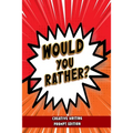 Would You Rather - Creative Writing Prompt Edition: Improve writing skills with brilliant Would You Rather prompts for kids