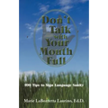 Don't Talk with Your Mouth Full: 100 Tips to Sign Language Sanity