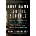 They Came for the Schools: One Town's Fight Over Race and Identity, and the New War for America's Classrooms