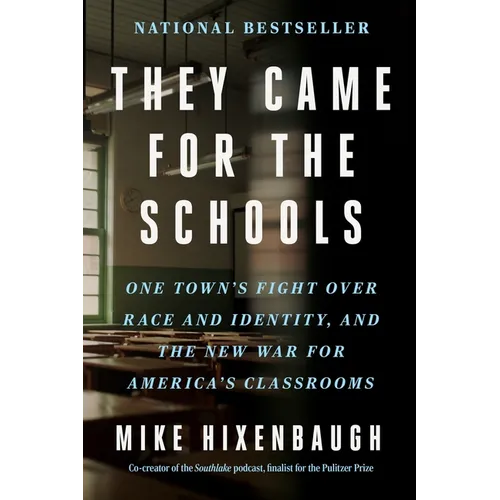 They Came for the Schools: One Town's Fight Over Race and Identity, and the New War for America's Classrooms