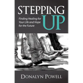 Stepping Up: Finding Healing for Your Life and Hope for the Future