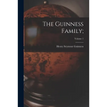 The Guinness Family;; Volume 1